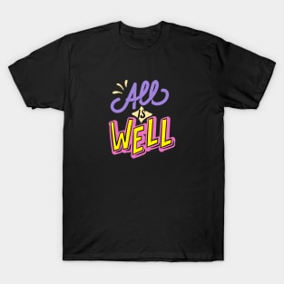 "All is Well" Positive Affirmation T-Shirt, Spread Good Vibes Wherever You Go T-Shirt